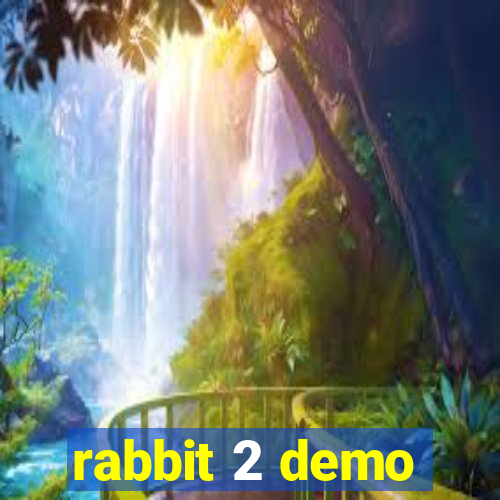 rabbit 2 demo